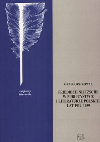 Friedrich Nietzsche w publicystyce i literaturze polskiej lat 1919-1939