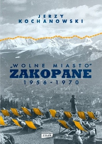 „Wolne miasto” Zakopane 1956-1970
