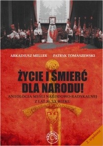 Życie i śmierć dla Narodu! - antologia myśli narodowo-radykalnej z lat 30. XX wieku