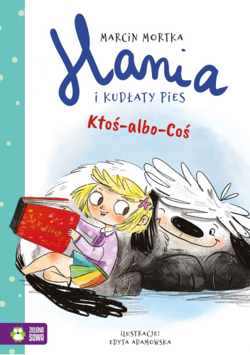 Hania i kudłaty pies. Ktoś-albo-Coś