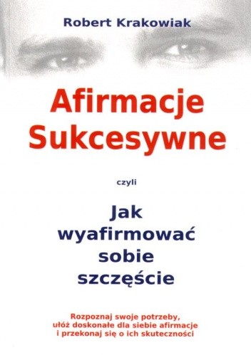 Afirmacje sukcesywne czyli Jak wyafirmować sobie szczęście