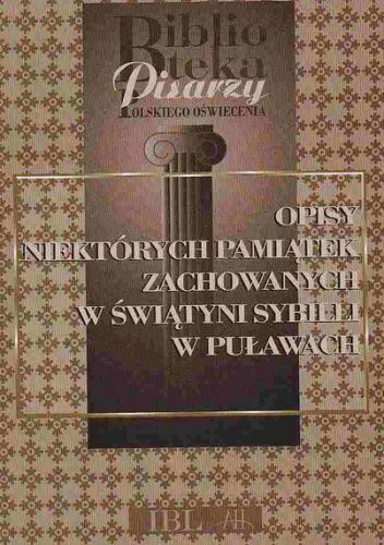Opisy niektórych pamiątek zachowanych w Świątyni Sybilli w Puławach