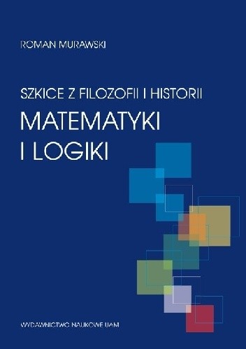Szkice z filozofii i historii matematyki i logiki