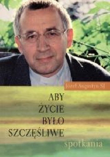 Aby życie było szczęśliwe. Spotkania