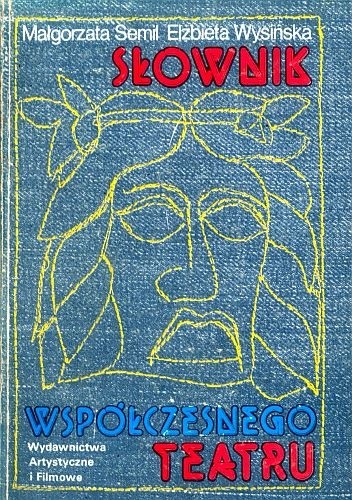 Słownik współczesnego teatru. Twórcy, teatry, teorie