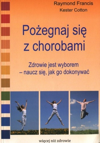 Pożegnaj się z chorobami
