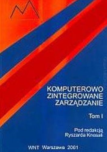 Komputerowo zintegrowane zarządzanie. Tom 1