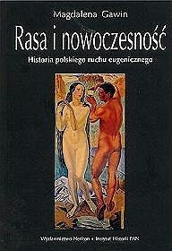 Rasa i nowoczesność. Historia polskiego ruchu eugenicznego