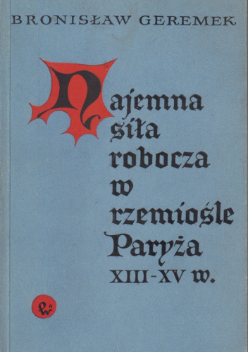 Najemna siła robocza w rzemiośle Paryża XIII - XV w.