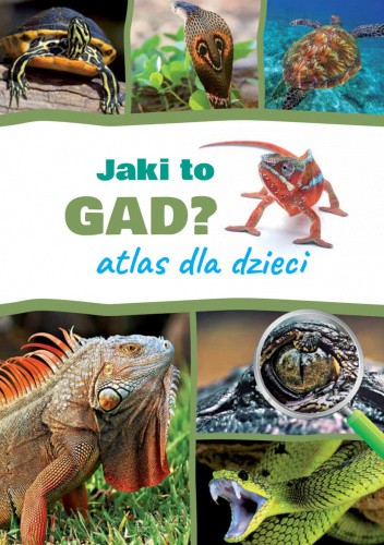 Jaki to gad? Atlas dla dzieci