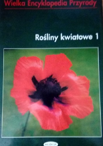 Wielka encyklopedia przyrody. Rośliny kwiatowe t. 1