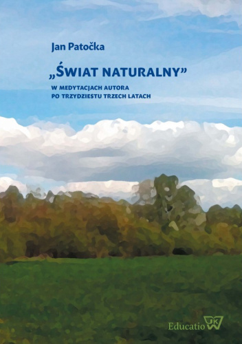"Świat naturalny" w medytacjach autora po trzydziestu trzech latach