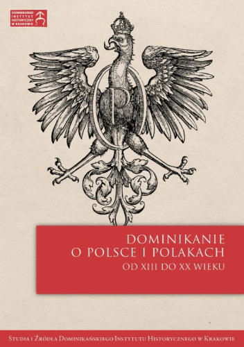 Dominikanie o Polsce i Polakach od XIII do XX wieku