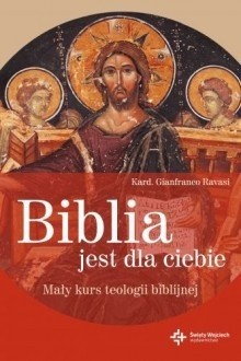 Biblia jest dla ciebie. Mały kurs teologii biblijnej