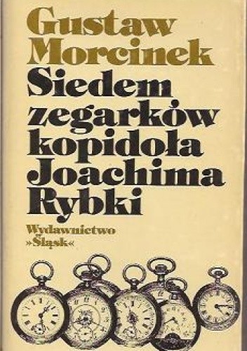 Siedem zegarków kopidoła Joachima Rybki