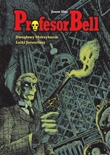 Profesor Bell: Dwugłowy Meksykanin. Lalki Jerozolimy