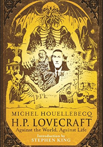 H. P. Lovecraft: Against the World, Against Life
