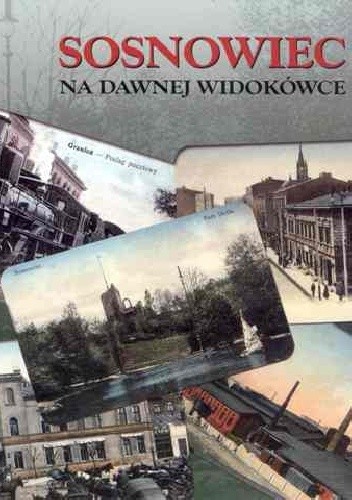 Sosnowiec na dawnej widokówce