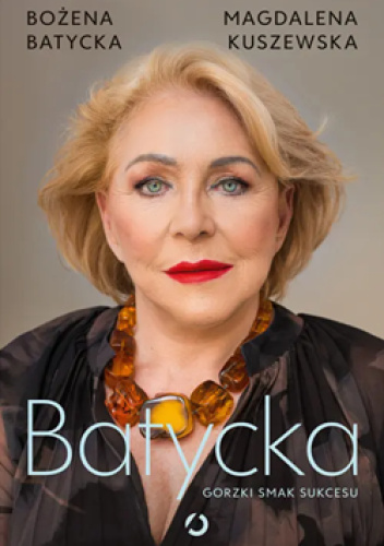 Batycka. Gorzki smak sukcesu