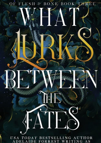 What Lurks Between the Fates