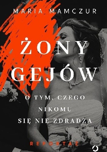 Żony gejów. O tym, czego nikomu się nie zdradza