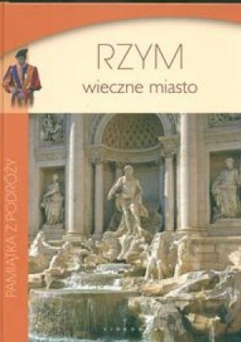 Rzym. Wieczne miasto