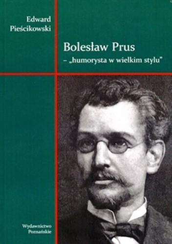 Bolesław Prus - humorysta w wielkim stylu