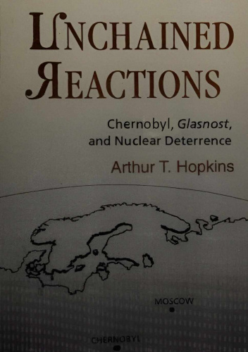 Unchained Reactions: Chernobyl, Glasnost, and Nuclear Deterrence