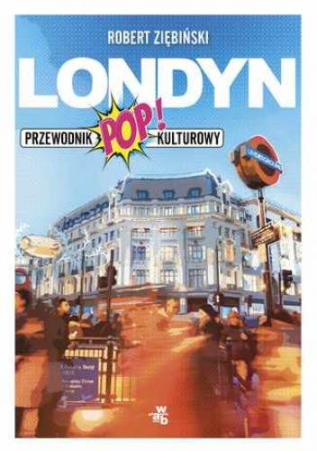 Londyn. Przewodnik popkulturowy