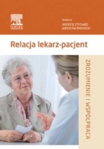 Relacja lekarz-pacjent. Zrozumienie i współpraca