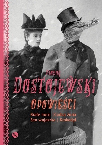 Opowieści: Białe noce, Cudza żona, Sen wujaszka, Krokodyl