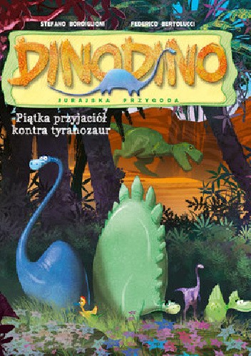 DinoDino. Piątka przyjaciół kontra tyranozaur