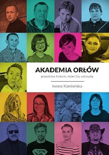 Akademia orłów - prawdziwe historie, które Cię uskrzydlą