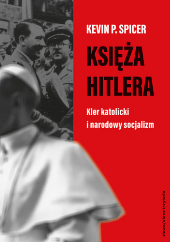 Księża Hitlera. Kler katolicki i narodowy socjalizm