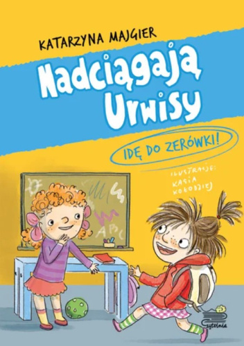 Nadciągają Urwisy. Idę do zerówki!