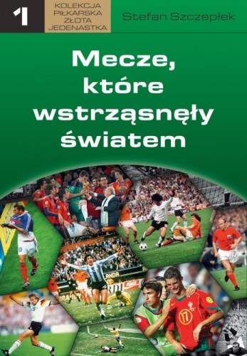 Mecze, które wstrząsnęły światem