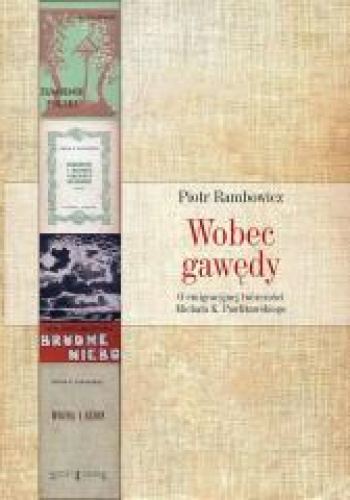 Wobec gawędy O emigracyjnej twórczości Michała K. Pawlikowskiego
