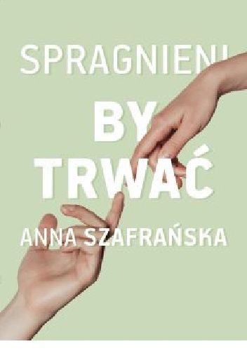 Spragnieni, by trwać