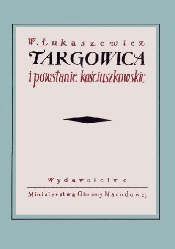 Targowica i powstanie kościuszkowskie. Ze studiów nad historią Polski XVIII wieku