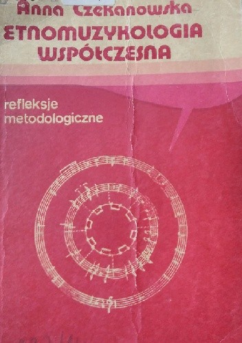 Etnomuzykologia współczesna. Refleksje metodologiczne