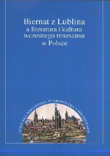 Biernat z Lublina a literatura i kultura wczesnego renesansu w Polsce