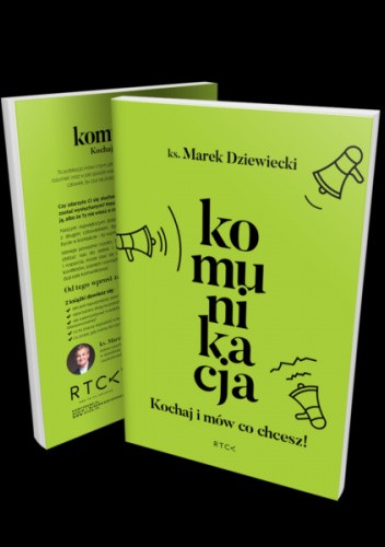Komunikacja. Kochaj i mów co chcesz!