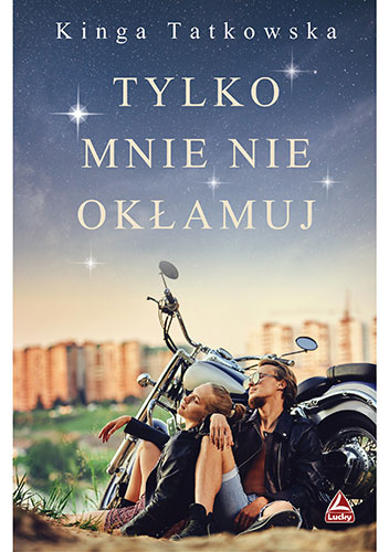 Tylko mnie nie okłamuj