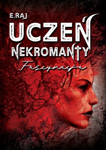 Uczeń nekromanty - Fascynacja
