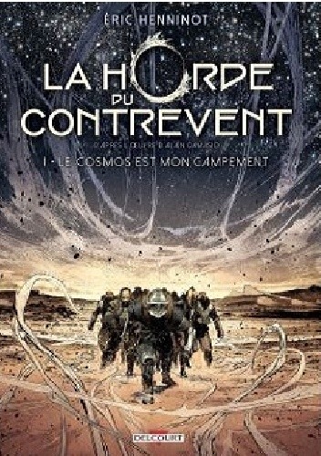 La Horde du Contrevent Tome 1 : Le cosmos est mon campement