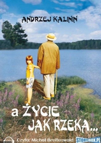A życie jak rzeka...