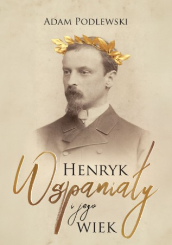 Henryk wspaniały i jego wiek