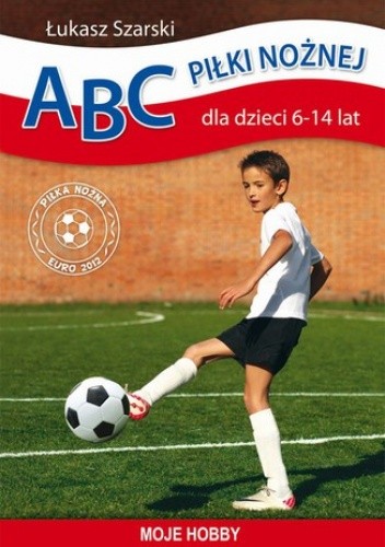 ABC piłki nożnej dla dzieci 6-14 lat
