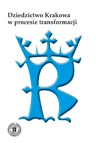 Dziedzictwo Krakowa w procesie transformacji
