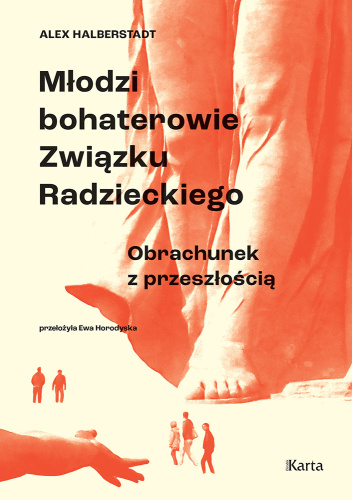 Młodzi bohaterowie Związku Radzieckiego. Obrachunek z przeszłością.